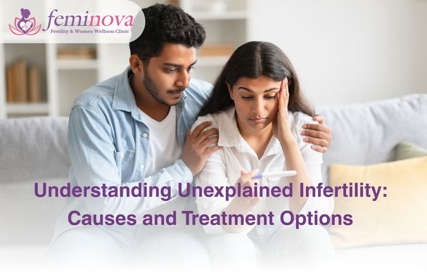 Understanding Unexplained Infertility: Causes and Treatment Options