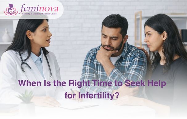 When Is the Right Time to Seek Help for Infertility?