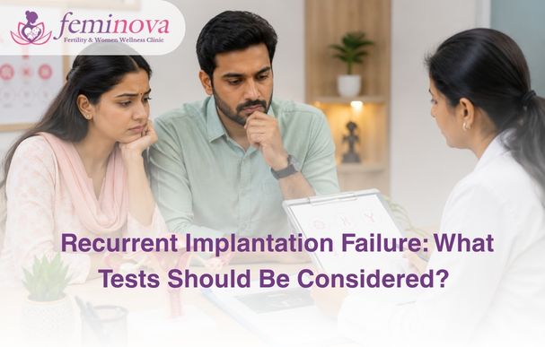 Recurrent Implantation Failure What Tests Should Be Considered