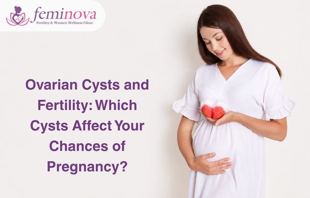 Ovarian Cysts and Fertility: Which Cysts Affect Your Chances of Pregnancy?